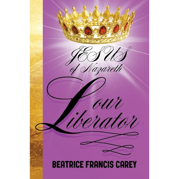 Jesus of Nazareth Our Liberator, (Paperback)
