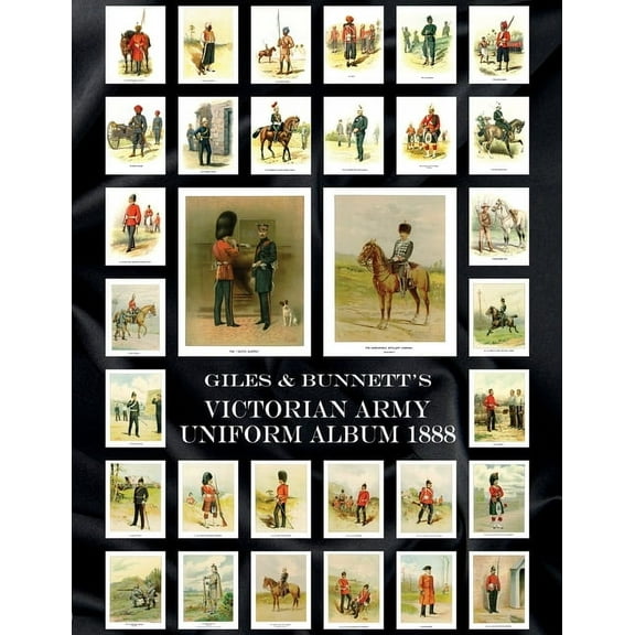 Giles & Bunnett's Victorian Army Uniform Album 1888, (Paperback)