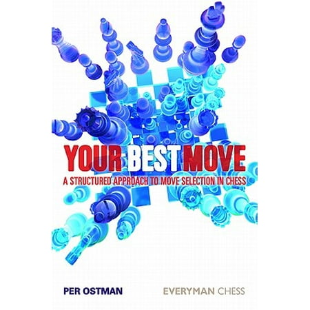 Your Best Move : A Structured Approach to Move Selection in (Best First 5 Moves In Chess)