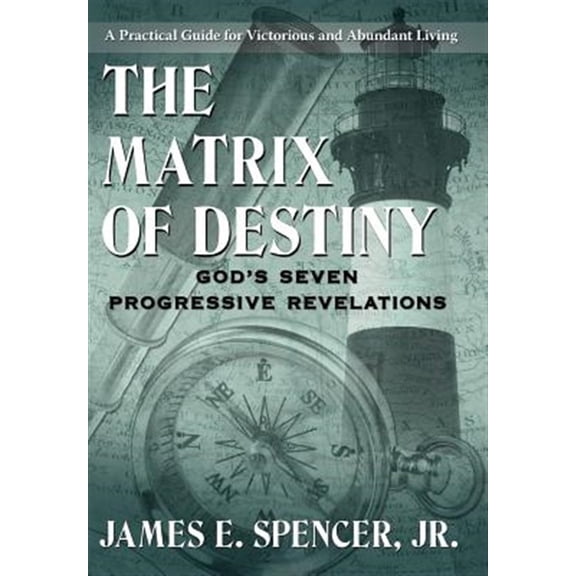 Pre-Owned The Matrix of Destiny: God's Seven Progressive Revelations: A Practical Guide for Victorious and Abundant Living, (Hardcover)