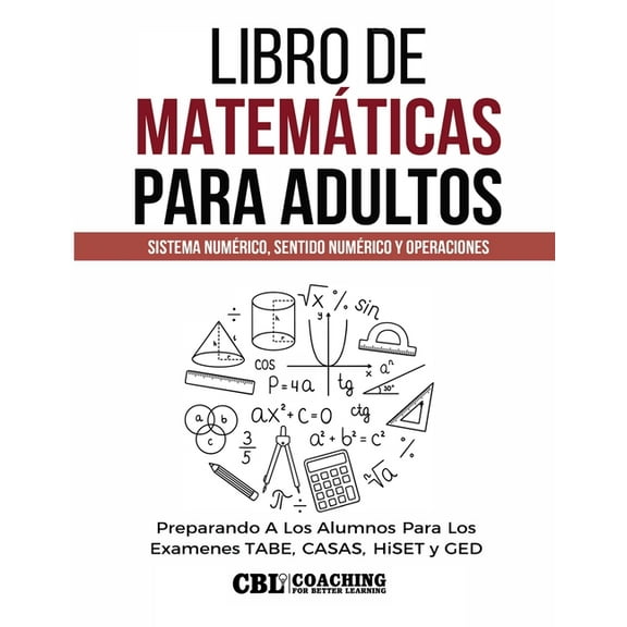 Libro de Matemáticas Para Adultos: Sistema Numérico, Sentido Numérico y Operaciones, (Paperback)