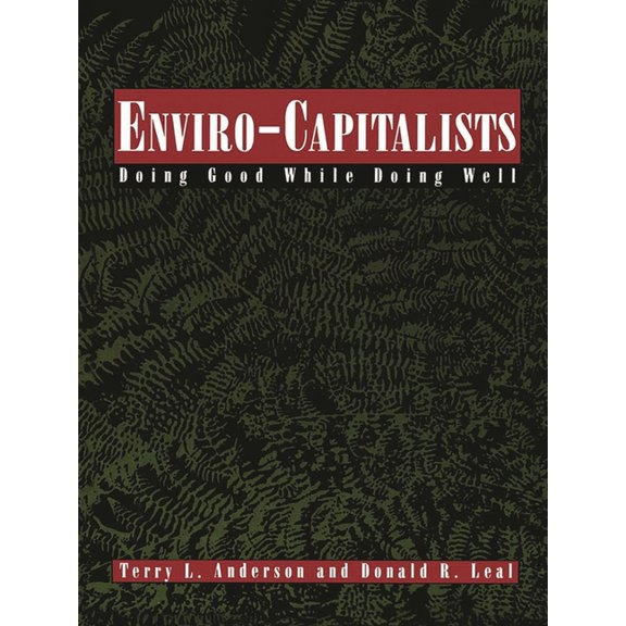 Political Economy Forum Enviro-Capitalists: Doing Good While Doing Well, (Paperback)