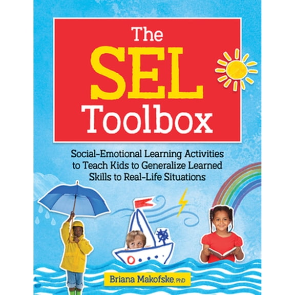 Pre-Owned The Sel Toolbox: Social-Emotional Learning Activities to Teach Kids to Generalize Learned Skills to (Paperback) by Briana Makofske