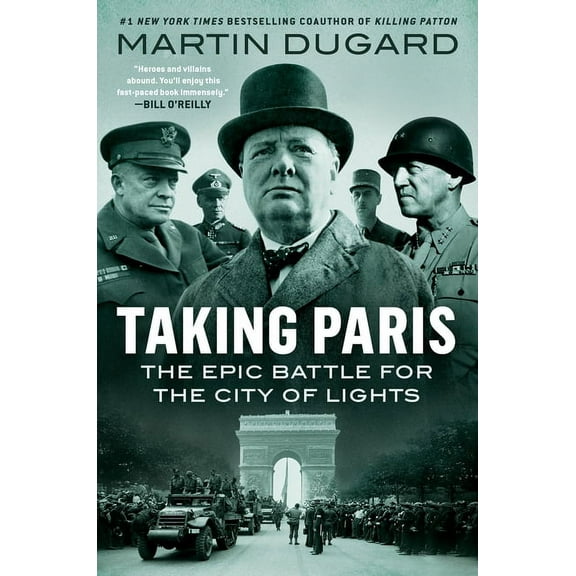 Taking Paris: The Epic Battle for the City of Lights (Hardcover)