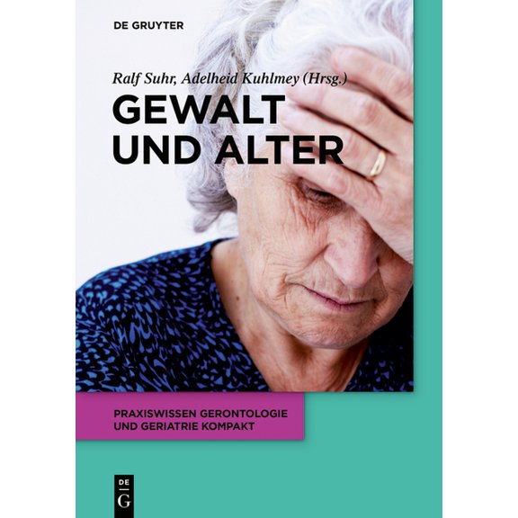 Praxiswissen Gerontologie Und Geriatrie Gewalt Und Alter, Book 10, (Paperback)