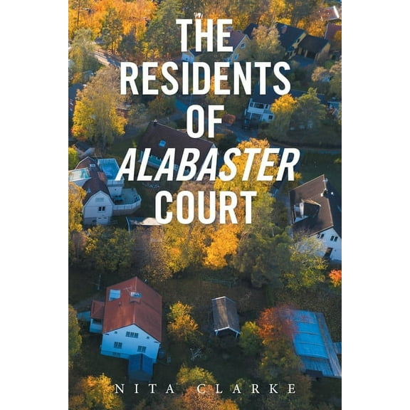 The Residents of Alabaster Court, (Paperback)
