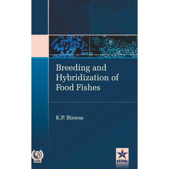 Breeding and Hybridization of Food Fishes, (Hardcover)