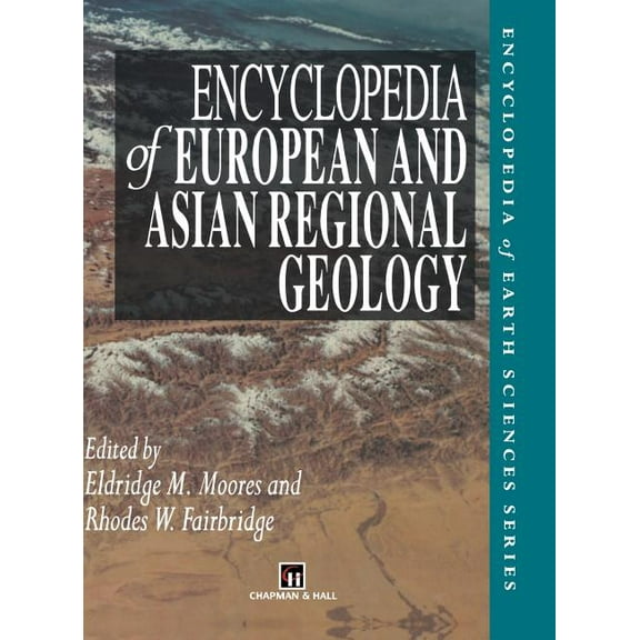 Encyclopedia of Earth Sciences Encyclopedia of European and Asian Regional Geology, (Hardcover)