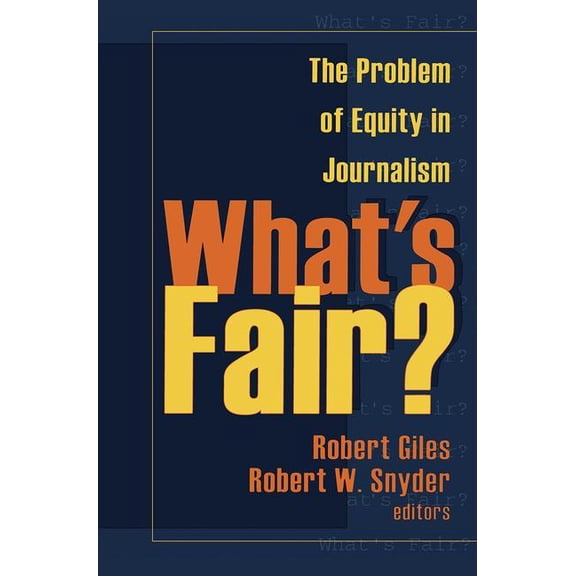 Media Studies Series What's Fair?: The Problem of Equity in Journalism, (Paperback)