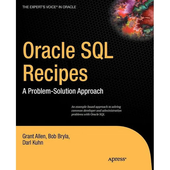 Expert's Voice in Oracle Oracle SQL Recipes: A Problem-Solution Approach, (Paperback)
