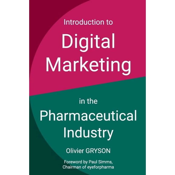 Introduction to digital marketing in the pharmaceutical industry (Paperback)