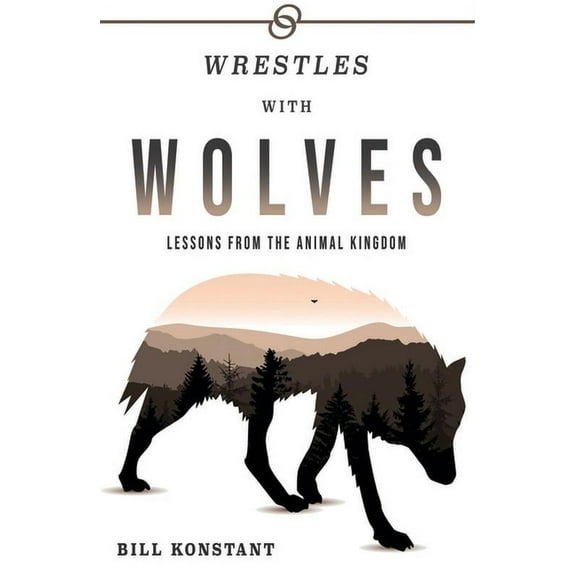 Wrestles with Wolves: Saving the World One Species at a Time, a Memoir, (Paperback)