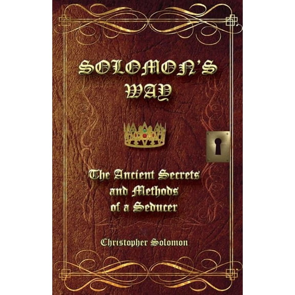 Solomon's Way; The Ancient Secrets and Methods of a Seducer, (Paperback)
