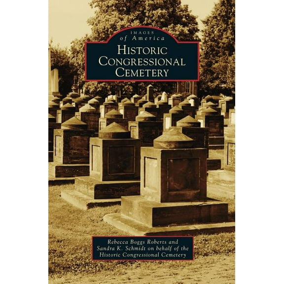 Historic Congressional Cemetery (Hardcover)
