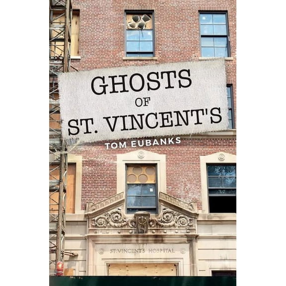 Ghosts of St. Vincent's, (Paperback)