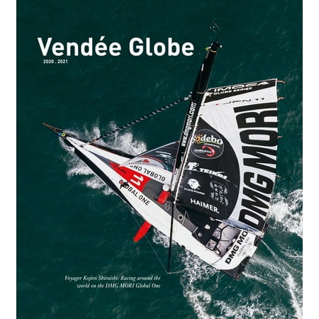 Vendée Globe 2020.2021 : Voyager Kojiro Shiraishi: Racing around the world on the DMG MORI Global One (Hardcover)
