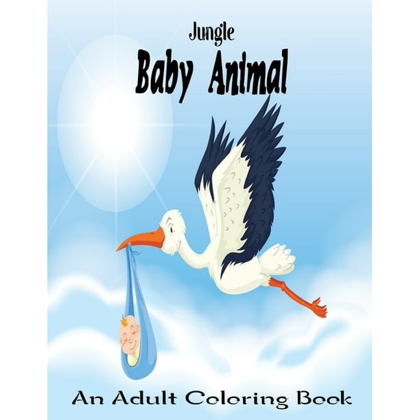 Jungle Baby Animal An Adult Coloring Book An Adult Coloring Book With Adorable Cartoon Animals Cute Nature Scenes And Relaxing Patterns For Animal Lovers Vol 1 Paperback Walmart Com Walmart Com Jungle Baby Animal An Adult Coloring Book An Adult Coloring Book With Adorable Cartoon Animals Cute Nature Scenes And Relaxing Patterns For Animal Lovers Vol 1 Paperback Walmart Com Walmart Com