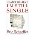 thumbnail image 1 of Pre-Owned I Can't Believe I'm Still Single: Sane, Slightly Neurotic (but in a Sane Way) Filmmaker into Good Yoga, Bad Reality TV, Too Much Chocolate, and a Lit... (Paperback) 1568583370 9781568583372, 1 of 1
