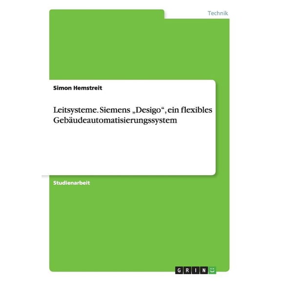 Leitsysteme. Siemens "Desigo", ein flexibles Gebäudeautomatisierungssystem (Paperback)