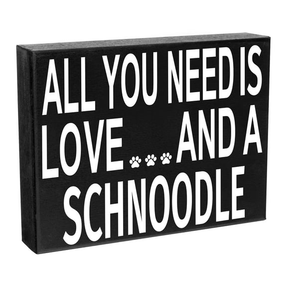 JennyGems Schnoodle Gifts, Schnoodle Sign, All You Need Is Love and a Schnoodle, Schnoodle Mom