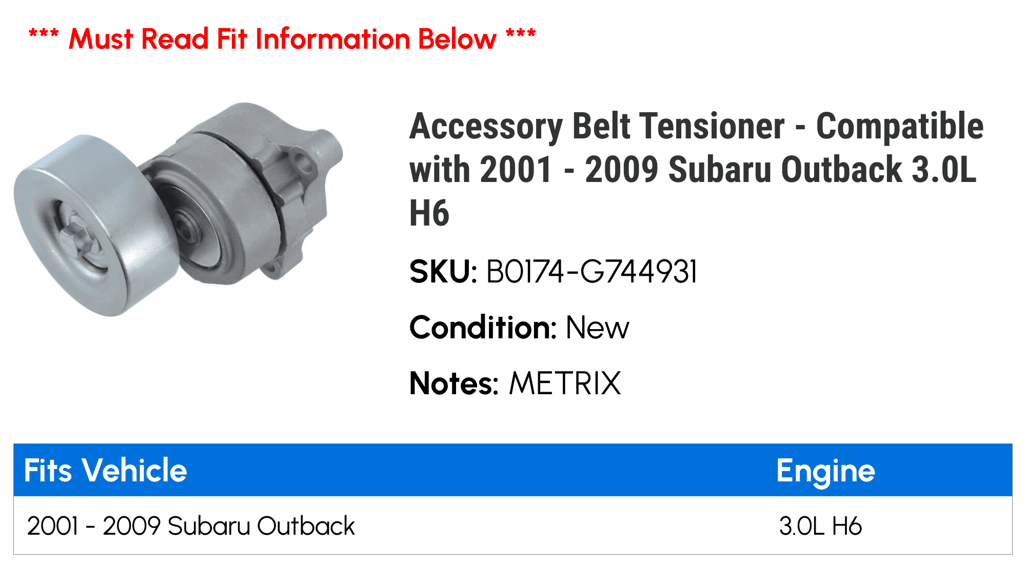 Accessory Belt Tensioner - Compatible with 2001 - 2009 Subaru Outback 3.0L H6 2002 2003 2004 2005 2006 2007 2008