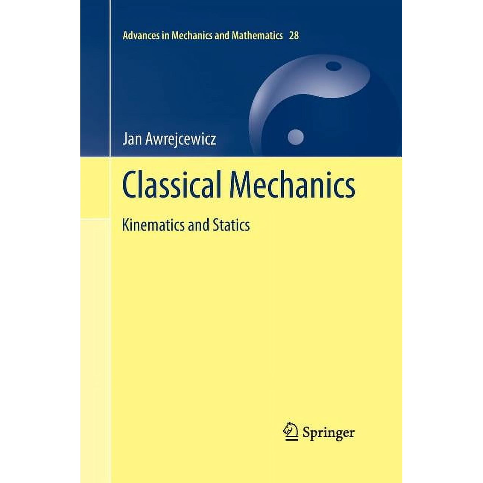 Advances in Mechanics and Mathematics: Classical Mechanics: Kinematics and Statics (Paperback)