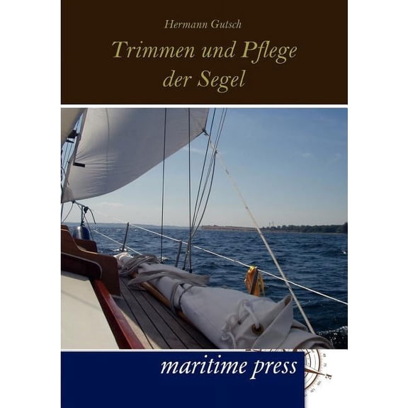 Trimmen und Pflege der Segel (Paperback)