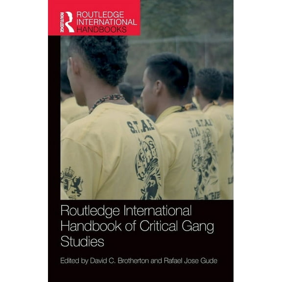 Routledge International Handbooks Routledge International Handbook of Critical Gang Studies, (Hardcover)