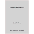 thumbnail image 1 of Pre-Owned Ardent Lady Amelia (Unknown) 0451127706 9780451127709, 1 of 1