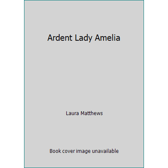 Pre-Owned Ardent Lady Amelia (Unknown) 0451127706 9780451127709
