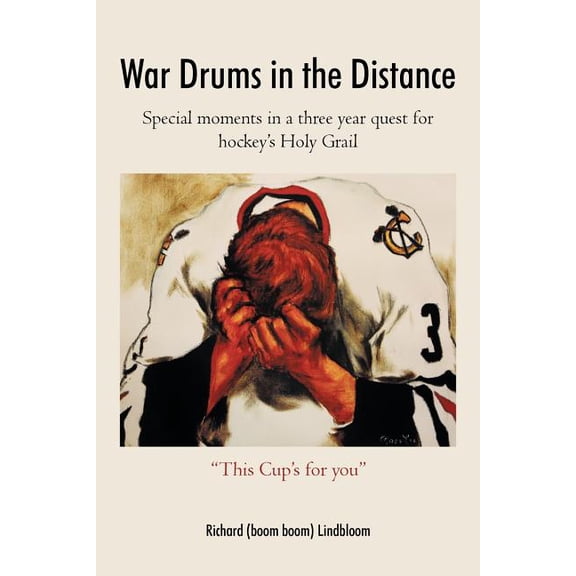 War Drums in the Distance: Special moments in a three year quest for hockey's Holy Grail., (Paperback)