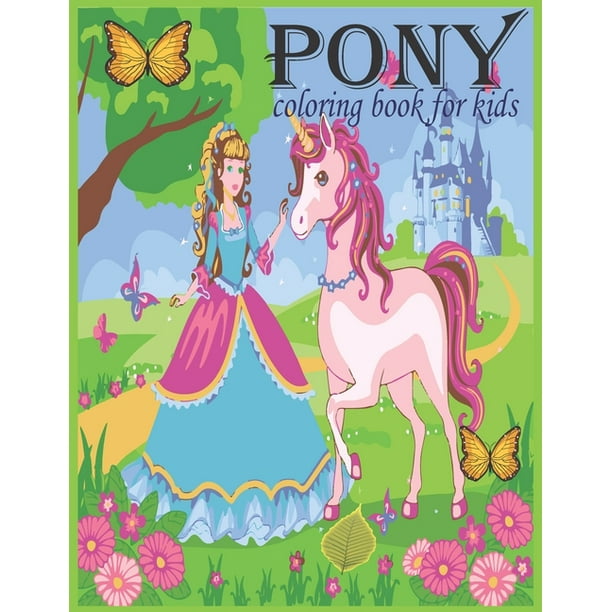 Download Nasrin Press House Pony Coloring Book For Kids Pony Express Books For Kids Pony And Unicorn Coloring Book For Kids Ages 4 8 Paperback Walmart Com Walmart Com