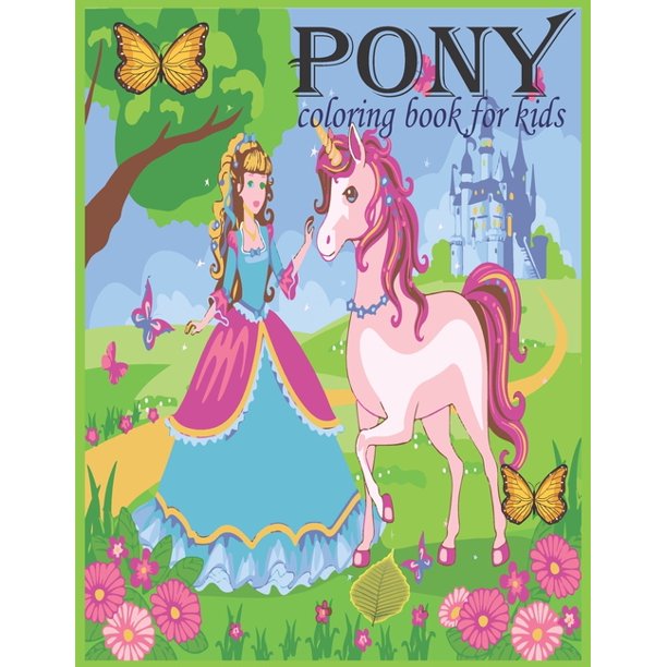 Download Nasrin Press House Pony Coloring Book For Kids Pony Express Books For Kids Pony And Unicorn Coloring Book For Kids Ages 4 8 Paperback Walmart Com Walmart Com