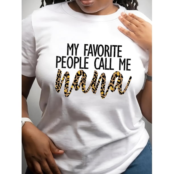 Women's 'My Favorite People Call Me Nana' Leopard Print Graphic T-Shirt - Casual Crew Neck, Short Sleeve Top, Machine Washable - Perfect for Spring & Summer