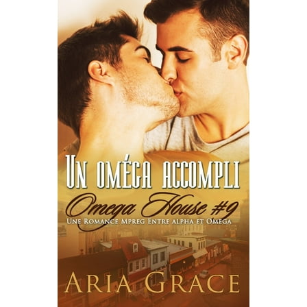 Omega House: Un oméga accompli: M/M Non Shifter MPreg Romance (Paperback)