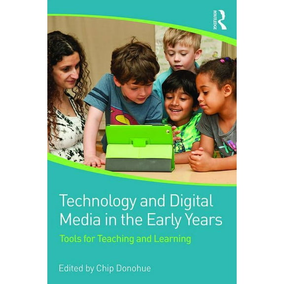 Technology and Digital Media in the Early Years: Tools for Teaching and Learning, (Paperback)