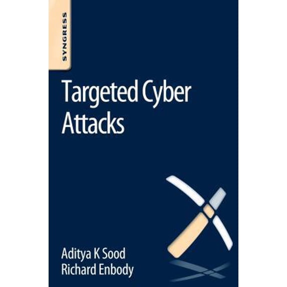 Pre-Owned Targeted Cyber Attacks: Multi-Staged Attacks Driven by Exploits and Malware (Paperback) 0128006048 9780128006047