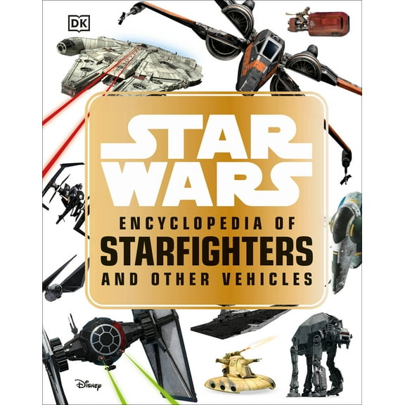 Pre-Owned Star Wars Encyclopedia of Starfighters and Other Vehicles (Hardcover) 1465466657 9781465466655