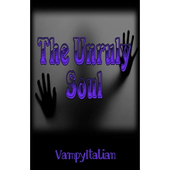 The Unruly Soul (Paperback)
