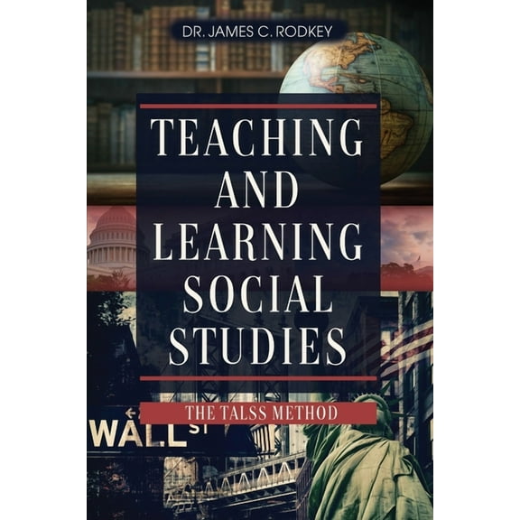 Teaching and Learning Social Studies: The TALSS Method (Paperback)
