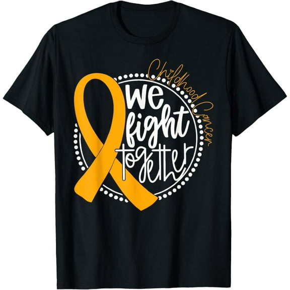 We Fight Together Childhood Cancer Awareness Gold Ribbon T-Shirt