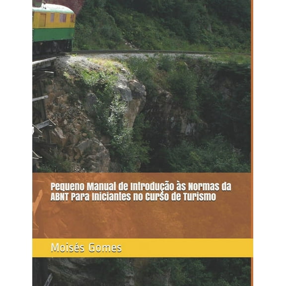 Pequeno Manual de Introdução às Normas da ABNT Para Iniciantes no Curso de Turismo (Paperback)