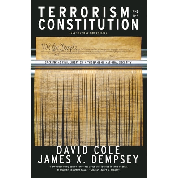 Terrorism and the Constitution: Sacrificing Civil Liberties in the Name of National Security, (Paperback)