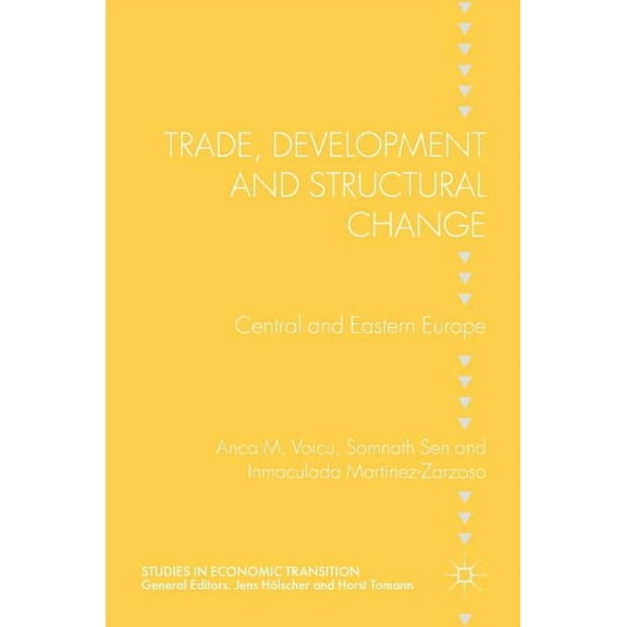 Studies in Economic Transition Trade, Development and Structural Change: Central and Eastern Europe, (Hardcover)