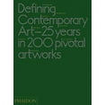 thumbnail image 1 of Defining Contemporary Art: 25 Years in 200 Pivotal Artworks, 1 of 2