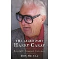 thumbnail image 1 of Pre-Owned Legendary Harry Caray: Baseball's Greatest Salesman (Hardcover) 1538112949 9781538112946, 1 of 1