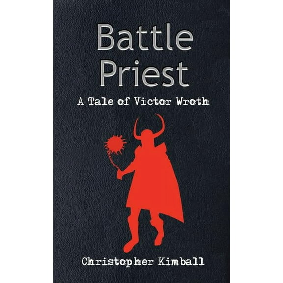 Battle Priest : A Tale Of Victor Wroth