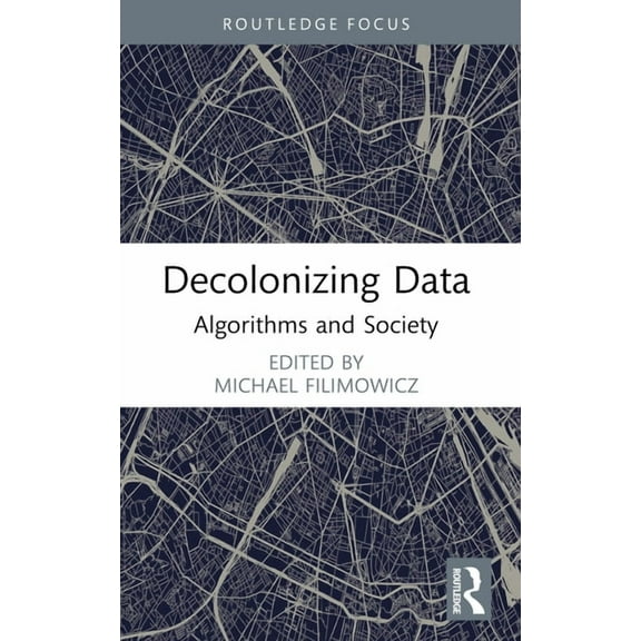 Algorithms and Society Decolonizing Data: Algorithms and Society, (Paperback)