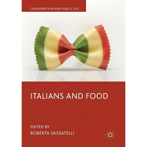 Consumption and Public Life Italians and Food, (Paperback)