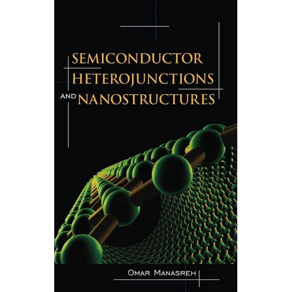 Nanoscience & Technology Semiconductor Heterojunctions and Nanostructures, (Hardcover)